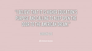 believe that it is higher education's purpose and calling to keep ...