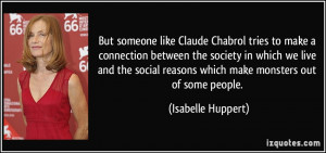 But someone like Claude Chabrol tries to make a connection between the ...
