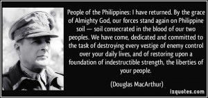 People of the Philippines: I have returned. By the grace of Almighty ...