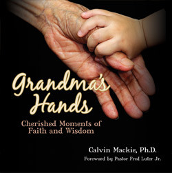 Inspiring Words of Wisdom: Grandma’s Hands, Cherished Moments of ...