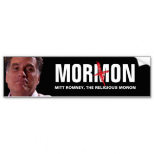 Mitt Romney - The Religious Moron Bumper Stickers