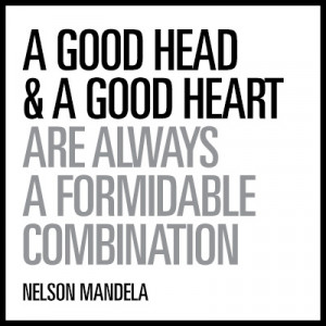 ... good heart are always a formidable combination – Nelson Mandela