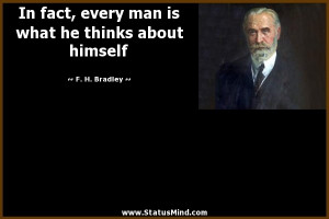 what he thinks about himself F H Bradley Quotes StatusMind