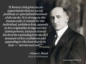 Mead, 1912 13 Glenn, Rotary International, Quote, Service Rotary ...