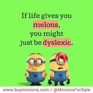 minions-quotes-melons-lemons-dyslexic