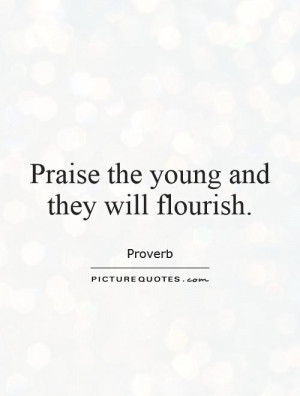 will praise any man that will praise me picture quote 1