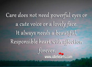 Care does not need powerful eyes or a cute voice or a lovely face. It ...