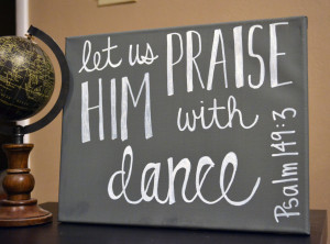 Dance Quotes From The Bible ~ Dance Bible Verse Wall Art Canvas ...