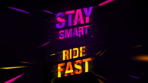 Stay Smart, Ride Fast 2D Ride Fast Stay Smart Stay Smart, Ride Fast 3D