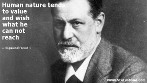 ... and wish what he can not reach - Sigmund Freud Quotes - StatusMind.com