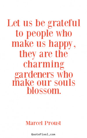 ... blossom marcel proust more friendship quotes life quotes love quotes