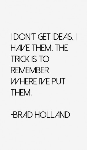 brad-holland-quotes-10932.png