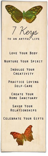 Keys to an Artful Life. love your body.nurture your spirit, indulge ...
