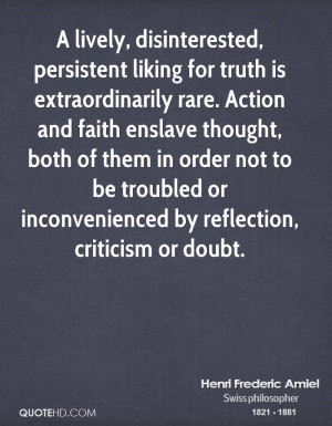 lively, disinterested, persistent liking for truth is ...