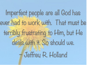 One of the many great quotes from LDS General Conference...