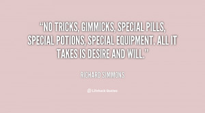 No tricks, gimmicks, special pills, special potions, special equipment ...