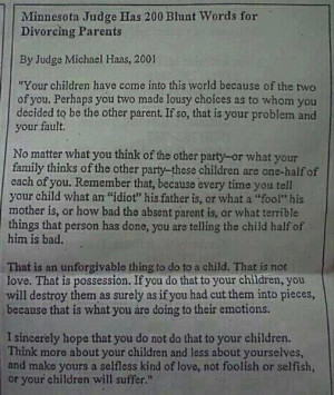 to be parents. Your children should not pay for your mistakes. Grow up ...