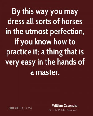 By this way you may dress all sorts of horses in the utmost perfection ...