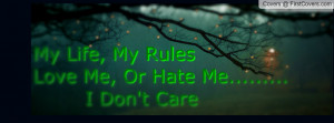 love me hate me i dont care Profile Facebook Covers