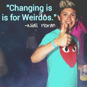 Changing is for Weirdos.