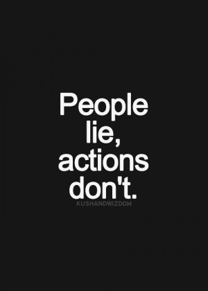 Action Don T, People Lying, Action Quotes, Truths, Speak Louder ...
