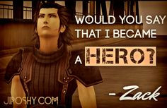 ... CRISIS CORE QUOTES FOR THE SOLDIER IN YOU #Hero #Quotes #Zack #FFVII