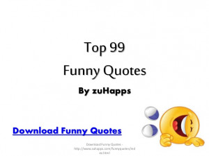 Top 99Funny QuotesBy zuHappsDownload Funny QuotesDownload Funny Quotes ...