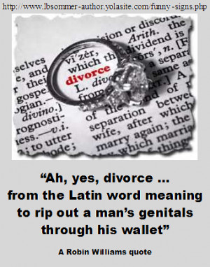 hilarious definition of divorce by Robin Williams - Ah yes, divorce ...
