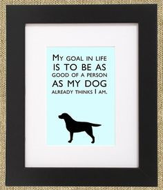 Dog Quotes Framed Labrador Retriever Print 