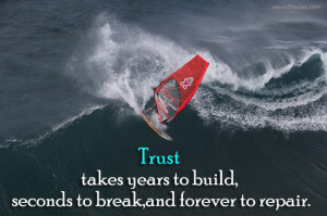 Trust Quotes-Thoughts-Build-Break-Repair-Best Quotes-Nice Quotes