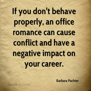 If you don't behave properly, an office romance can cause conflict and ...