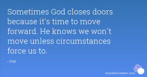 ... move forward. He knows we won't move unless circumstances force us to