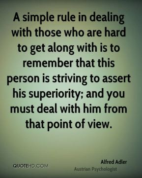... his superiority; and you must deal with him from that point of view