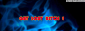 get_lost_bitch-14068.jpg?i