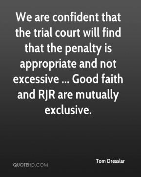 ... and not excessive ... Good faith and RJR are mutually exclusive