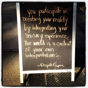 The world is a construct of your own interpretations - Deepak Chopra