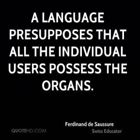 place that a language occupies among institutions is undeniable ...