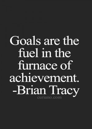 Goals are...by Brian Tracy
