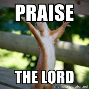 Praising Squirrel Praise...