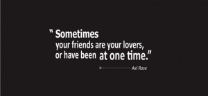 Love Quotes – Sometimes Your Friends Are Your Lovers