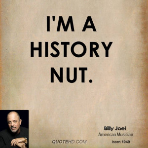 Billy Joel History Quotes