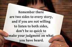 Two Side of Story Quotes | Remember there are two sides to every story ...