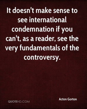 It doesn't make sense to see international condemnation if you can't ...
