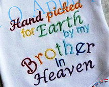 Hand picked for Earth by my Brother in Heaven embroidery design ...