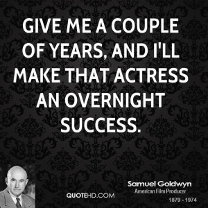 Samuel Goldwyn Success Quotes