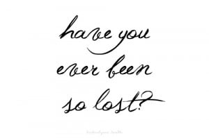 life, lost, love, question, quote
