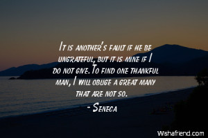 Next to ingratitude the most painful thing to bear is gratitude.