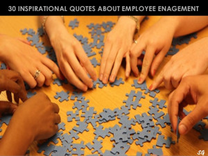 30 quotes about employee engagement quotes hr shrm14 astd workplace