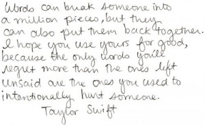 ... are the ones you used to intentionally hurt someone. - Taylor Swift