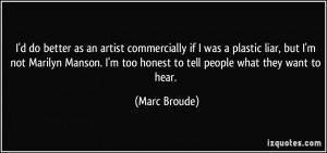 ... plastic-liar-but-i-m-not-marilyn-manson-i-m-marc-broude-355656.jpg